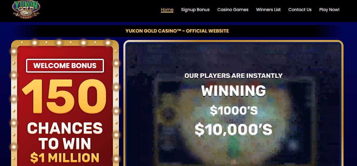 Join Yukon Gold Casino and get 150 chances to win $1 million with your welcome bonus